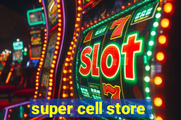 super cell store